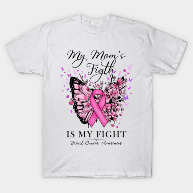 My Moms Fight Is My Fight Breast Cancer Awareness Butterfly Ribbon